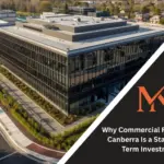 Why Commercial Real Estate Canberra Is a Stable Long Term Investment