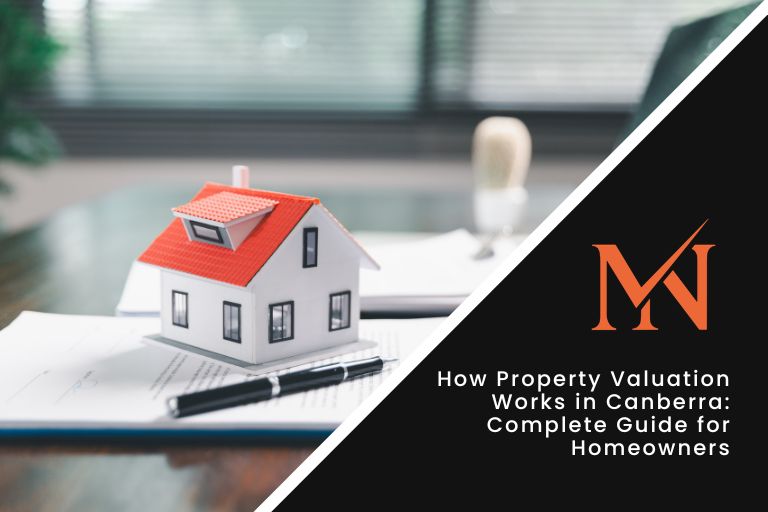 How Property Valuation Works in Canberra: Complete Guide for Homeowners